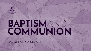 quotBaptism and Communionquot with Pastor Chad Stuart  June 29 2024 [upl. by Jara981]