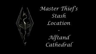 Alftand Cathedral  Master Thiefs Stash Location [upl. by Basilius]