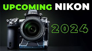 Nikons Upcoming Camera Lineup 2024 [upl. by Nollaf]