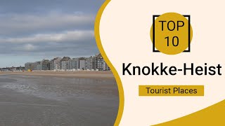 Top 10 Best Tourist Places to Visit in KnokkeHeist  Belgium  English [upl. by Ignacia]