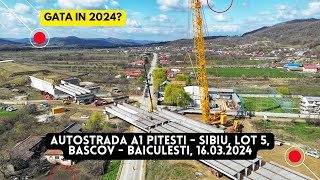 Autostrada A1 Pitesti  Sibiu Lotul 5 Tronson Bascov  Baiculesti  Webuild  16032024 [upl. by Dicks]