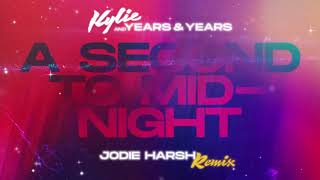 Kylie Minogue amp Years amp Years  A Second to Midnight Jodie Harsh Remix Official Audio [upl. by Alhak]