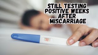 Why You Are Still Having Pregnancy Positive Tests Few Weeks After Miscarriage [upl. by Sindee]