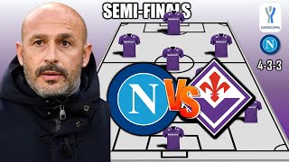 NAPOLI VS FIORENTINA  FIORENTINA POTENTIAL STARTING LINEUP SUPERCOPPA ITALIANA  SEMIFINALS [upl. by Bordiuk]