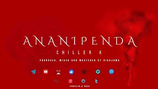 Chiller K  Ananipenda  Official Music Audio [upl. by Perrie]