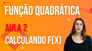 Função Quadrática  Aula 2 calculando fx [upl. by Eelra597]