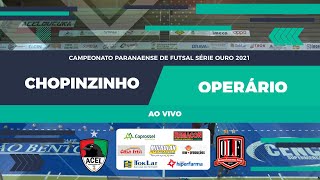 ACEL CHOPINZINHO X OPERÁRIO  CAMPEONATO PARANAENSE DE FUTSAL SÉRIE OURO 2021 [upl. by Annerb]