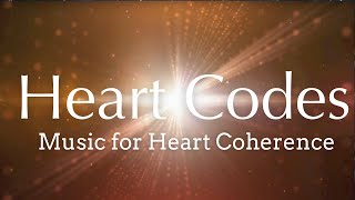 The Heart Codes 1 Heart Coherence Music and Meditation [upl. by Brenna]