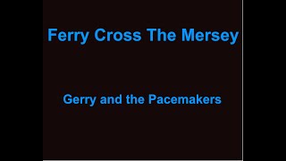 Ferry Cross The Mersey  Gerry And The Pacemakers  with lyrics [upl. by Massingill]