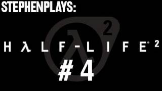 Stephen Plays HalfLife 2  Ep 4 [upl. by Uzial]