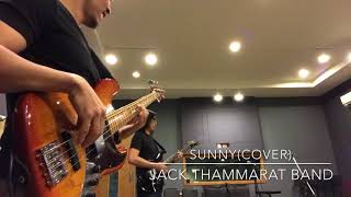 Sunny  Cover  Jack Thammarat Band [upl. by Arnold904]