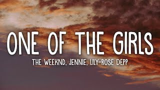 The Weeknd JENNIE LilyRose Depp  One Of The Girls Lyrics [upl. by Sihtam933]