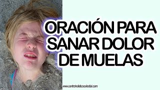 ORACION PARA SANAR EL DOLOR DE LAS MUELAS [upl. by Colner996]