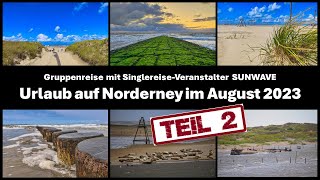 Urlaub auf Norderney im August 2023  Teil 2 [upl. by Schiff751]