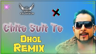 Chitte Suit Te Geeta Zaildar Dhol Remix  New Punjabi Song Dhol Remix  DJ TARUN KALANAUR [upl. by Laius]