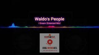 Waldos People  I Dream  Extended Mix [upl. by Eeslehc]