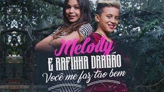 Melody e Rafinha Dragão  Você Me Faz Tão Bem [upl. by Orutra785]