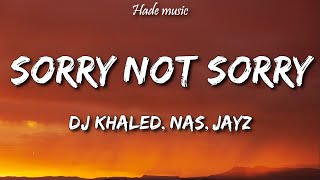 DJ Khaled Ft Nas JAYZ amp James Fauntleroy  Sorry Not Sorry Lyrics [upl. by Aggappera]