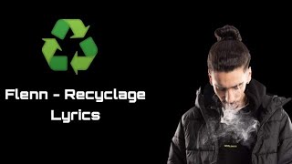 Flenn  Recyclage  Lyrics [upl. by Kerwon]