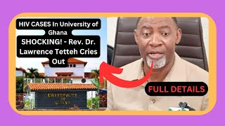 Level of HIV Infections in University of Ghana SHOCKING Rev Lawrence Tetteh Cries Out On TV [upl. by Healey]