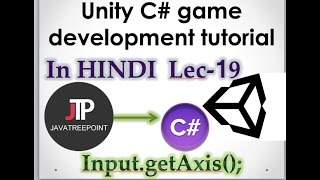 Lec19 Unity3d c game development tutorial in hindi InputgetAxis [upl. by Nahtnamas]