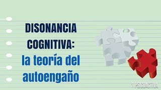 La DISONANCIA COGNITIVA o la teoría del autoengaño [upl. by Aser255]