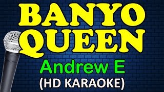 BANYO QUEEN  Andrew E HD Karaoke [upl. by Oijres653]