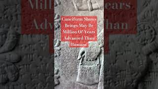 Cuneiform Shows Beings May Be Million Of Years Advanced Than Humans cuneiform anunnaki history [upl. by Pike]