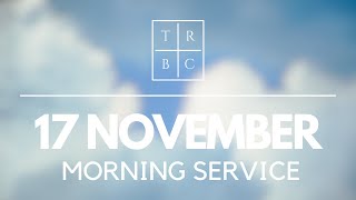 TRBC AM Service Stream 17th of November 2024 [upl. by Finnegan203]