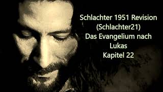 Lukas Kap 22 Schlachter 1951 Neue Revision [upl. by Cliffes]