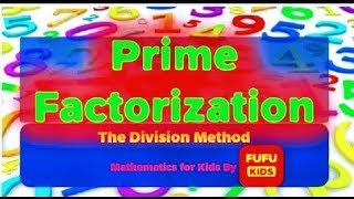 Learn to Find Prime Factor using Division Method  Mathematics for Kids  BY FUFU KIDS [upl. by Alleunam]