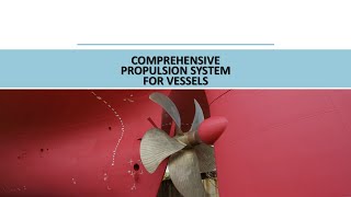 COMPREHENSIVE PROPULSION SYSTEM FOR VESSELS [upl. by Enimasaj237]