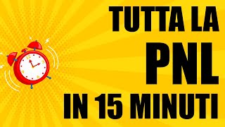 tutta la PNL in 15 minuti Scopri tutta la verità le tecniche e i trucchi per applicare la PNL [upl. by Saberio]