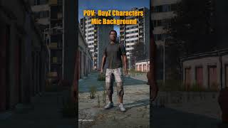 DayZ Characters if they had background Sound from their mics dayzfunny [upl. by Wei]