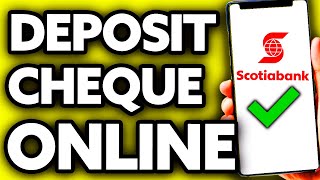 How To Deposit a Cheque Online Scotiabank 2024 [upl. by Nnaeirb]