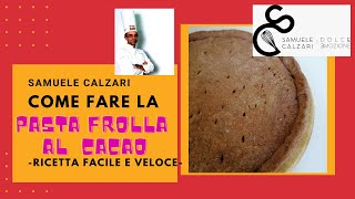 Come fare la Pasta Frolla al Cioccolato ricetta [upl. by Juback]