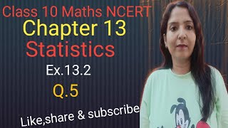 Class 10 MathsChapter 13Statisticsex 132 Q5 NCERT CBSE [upl. by Elna]