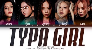 BLACKPINK 블랙핑크 Typa Girl  You As A Member Karaoke  5 Members Ver [upl. by Conner480]