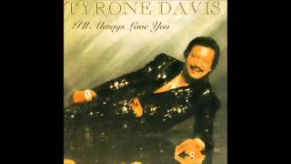 Ill Always Love You  Tyrone Davis [upl. by Hollingsworth]