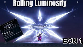 ROLLING LUMINOSITY AT 560K ROLLS  EON 1 SOLS RNG [upl. by Auhesoj173]