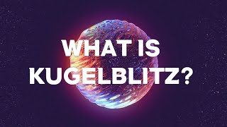 What is KUGELBLITZ [upl. by Nauqat356]