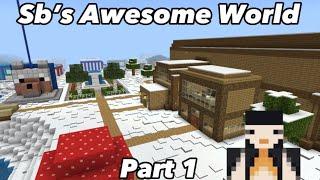 How to build SB737’s Awesome World Part 1 100 Subscriber Special [upl. by Philipines]