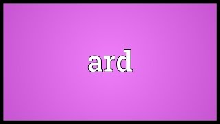 Ard Meaning [upl. by Alue]