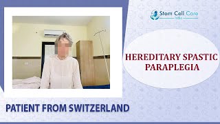 Patient from Switzerland Shares Her Experience  Stem Cell Therapy For Hereditary Spastic Paraplegia [upl. by Kauffmann983]