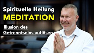 Die Illusion des Getrenntseins auflösen 🧘‍♂️ Beruhigende Meditation [upl. by Ecnarretal347]