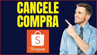 COMO CANCELAR UMA COMPRA NA SHOPEE [upl. by Freberg311]