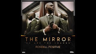 Rondell Positive  The Mirror We Are The Change [upl. by Wedurn17]