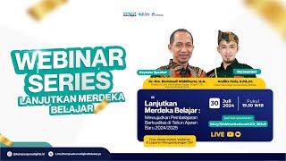 Webinar Lanjutkan Merdeka Belajar  Mewujudkan Pembelajaran Berkualitas Tahun Ajaran Baru 20242025 [upl. by Aihsia]