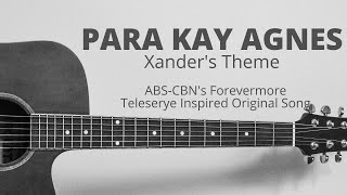 Para Kay Agnes  ABSCBNs Forevermore Inspired Original Song [upl. by Kcinnay]