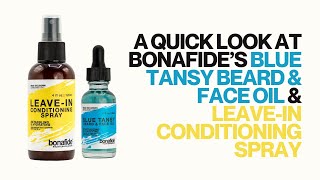 A quicklook at Bonafides New Blue Tansy Beard amp Face Oil amp Leavein Conditioning Spray [upl. by Alikat]